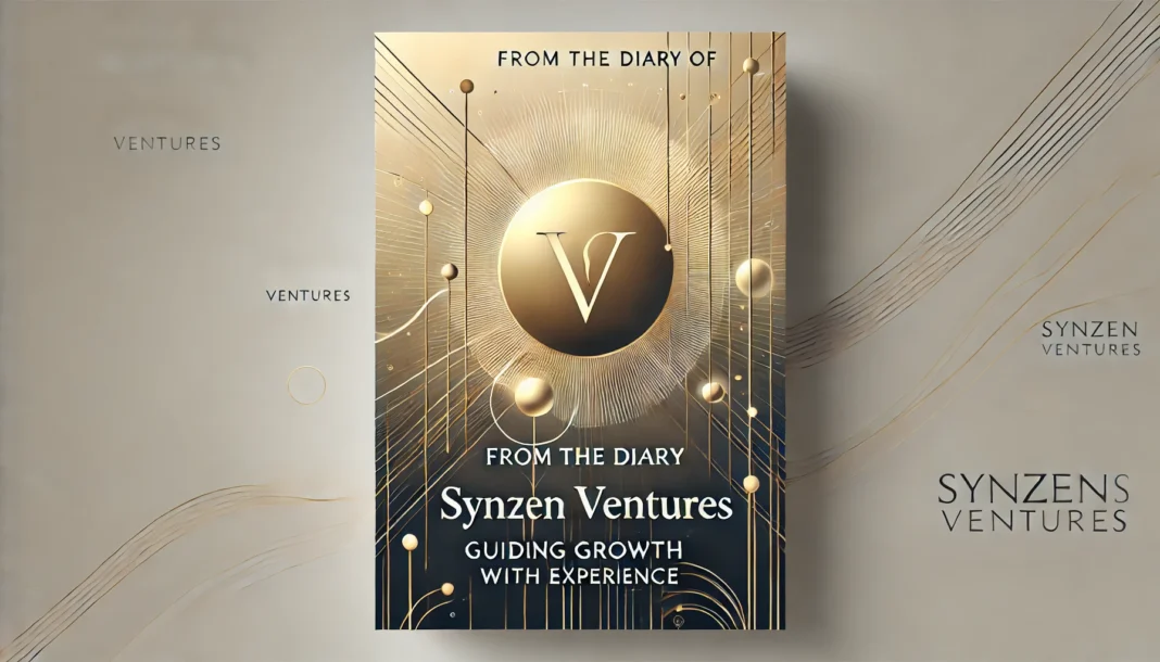 From the Diary of Synzen Ventures: Guiding Growth with Expertise